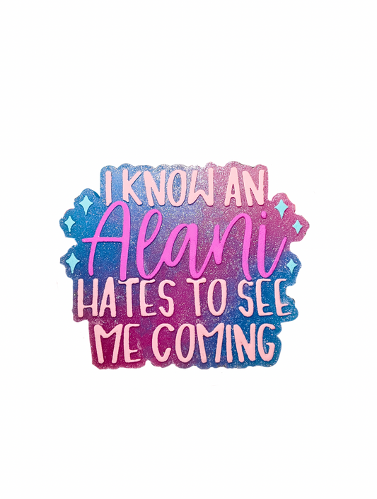 alani hates to see me